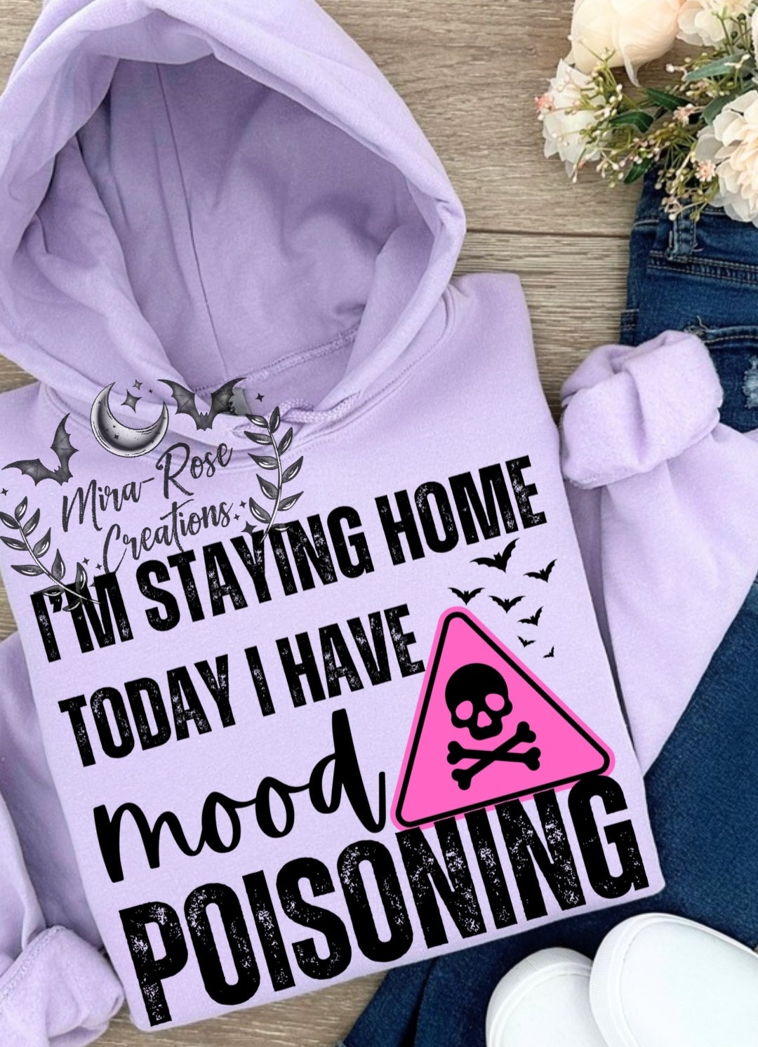 I'm Staying Home Today I Have Mood Poisoning Tshirt/Hoodie