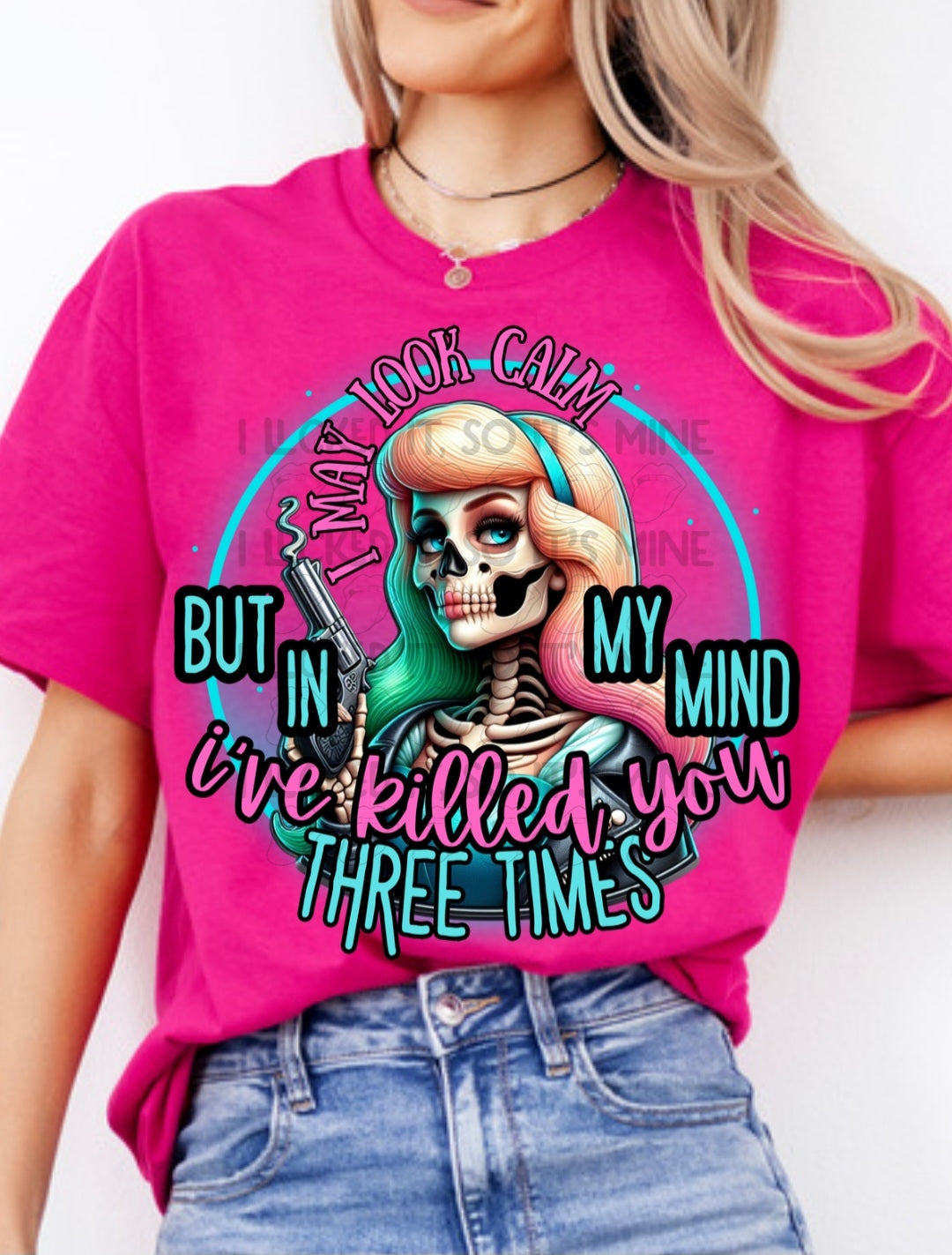 I May Look Calm But In My Mind I've Killed You Three Times Tshirt
