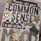 Please use your common sense  today Tee