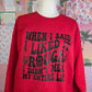 When I said I liked it rough I didn't mean my whole life Tee