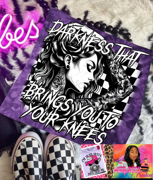 Darkness That Brings You To Your Knees Tiedye Tshirt