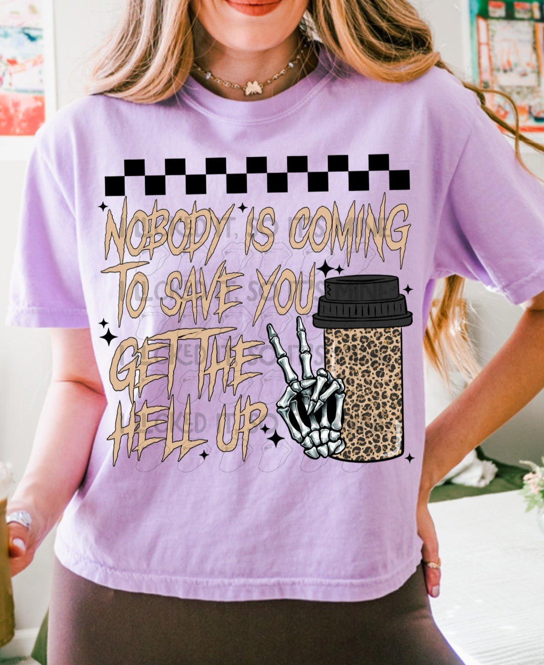 Nobody Is Coming To Save You Get The Hell Up Hoodie/Tshirt