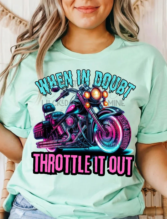 When In Doubt Throttle It Out DTF