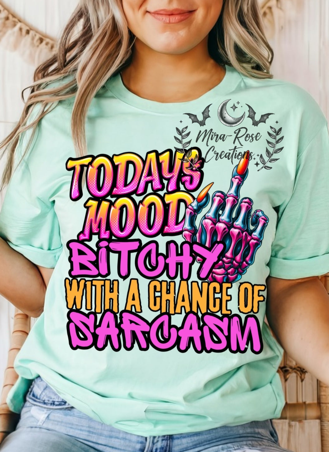 Today's Mood Bitchy With A Chance Of Sarcasm DTF