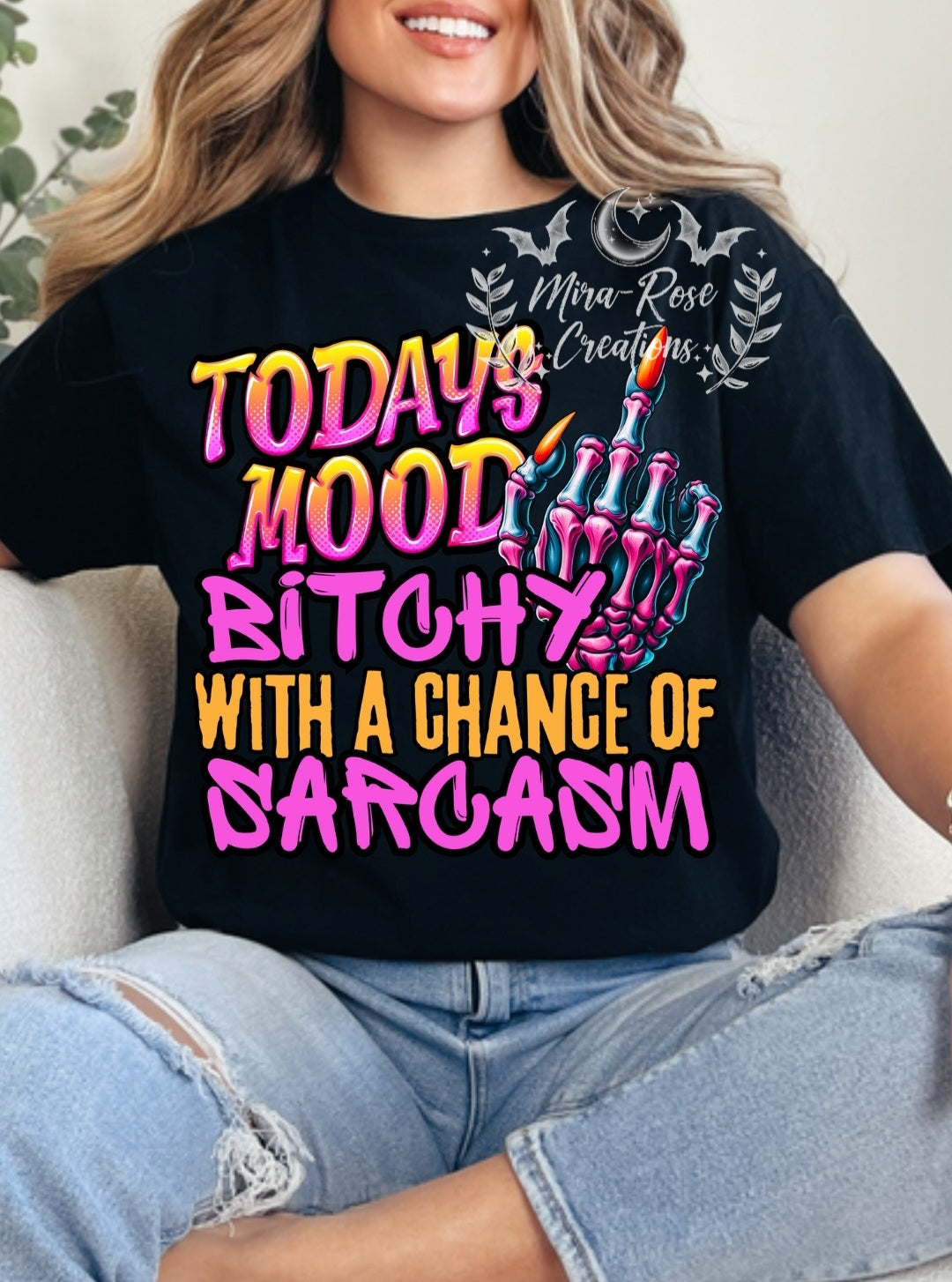 Today's Mood Bitchy With A Chance Of Sarcasm DTF