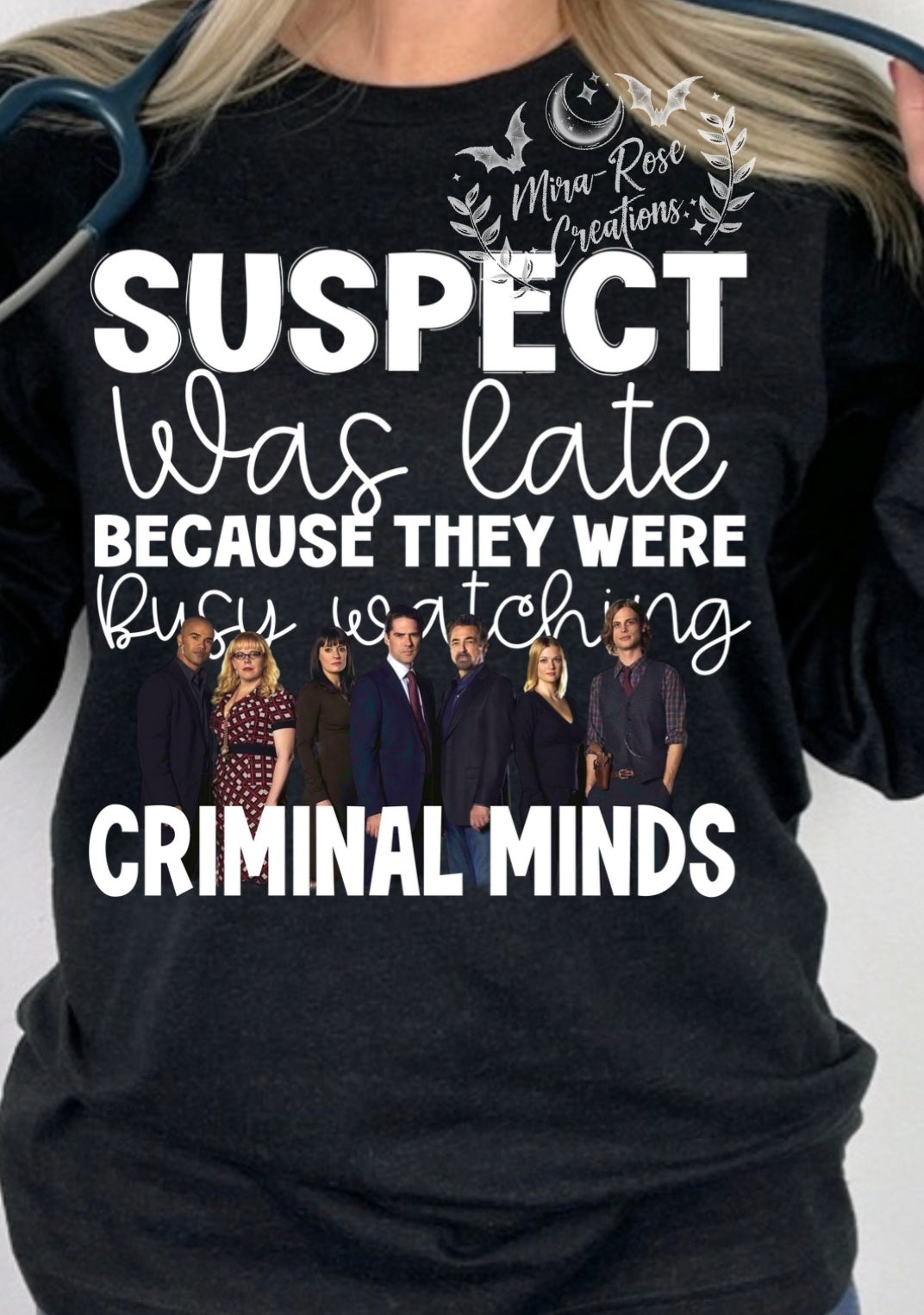 Suspect Was Late Because They Were Busy Watching Criminal Minds Tshirt