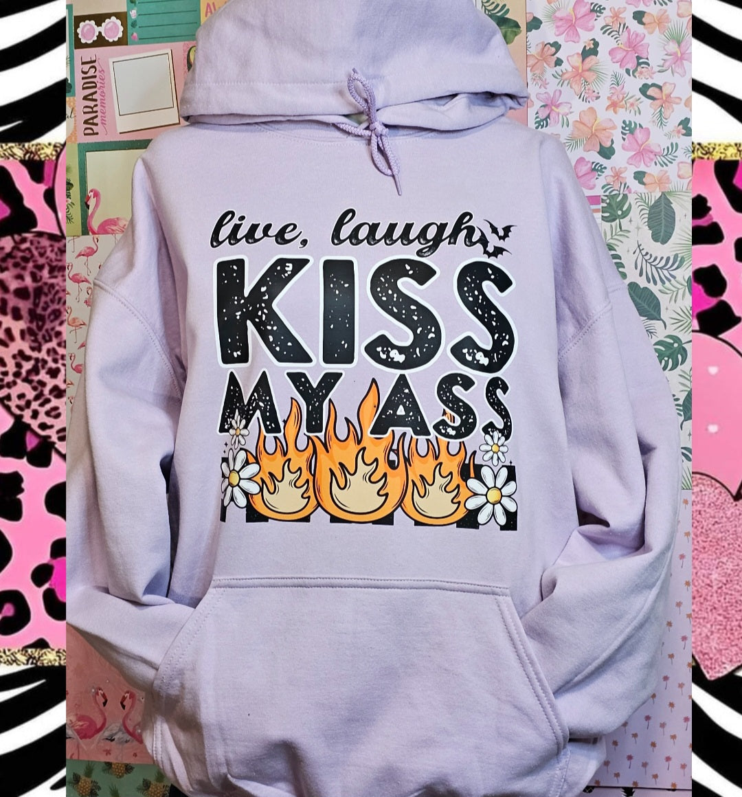 Live, Laugh KISS MY ASS Hoodie