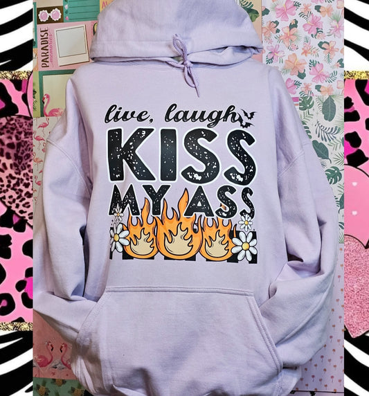 Live, Laugh KISS MY ASS Hoodie