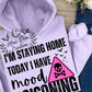 I'm Staying Home Today I Have Mood Poisoning Tshirt/Hoodie