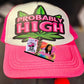 Probably High Pink Trucker Hat