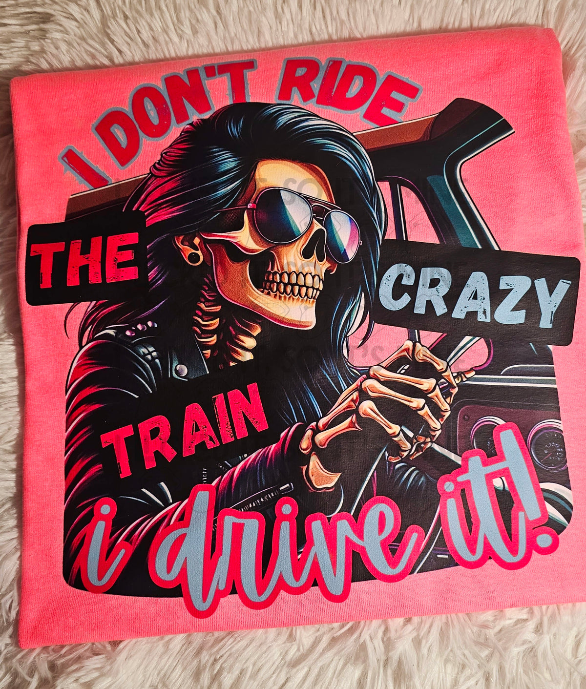 I Don't Ride The Crazy Train I drive It! Tshirt