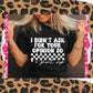 I Didn't Ask For Your Opinion So Shut Up Tshirt