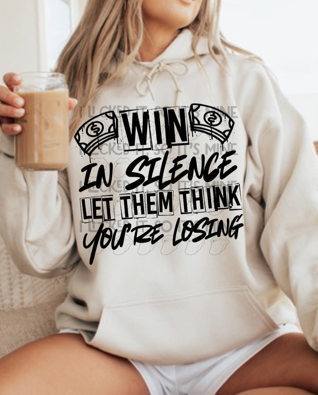 Win In Silence Let Them Think You're Losing Tshirt/Hoodie