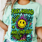Fuck Around And Find Out Tee