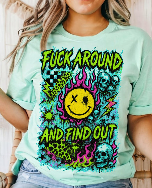 Fuck Around And Find Out Tee