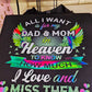 All I Want Is For My Dad & Mom In Heaven Tee