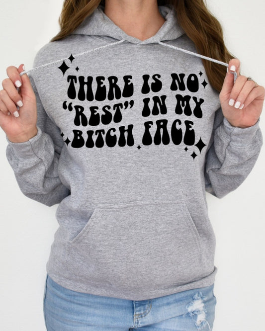 There Is No Rest In My Bitch Face